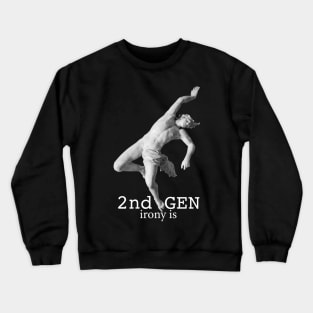 Irony Is 2nd Gen Crewneck Sweatshirt